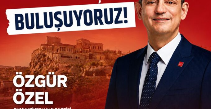 Özgür Özel Nevşehir’e Geliyor