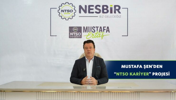 Mustafa Şen’den “NTSO Kariyer” Projesi