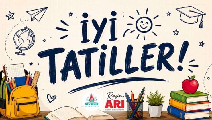 Nevşehir Belediye Başkanımız Rasim Arı’dan İyi Tatiller Mesajı