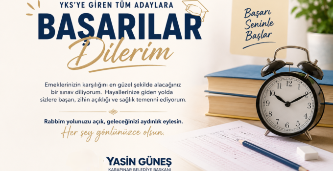 Başkan Güneş, YKS Adaylarına Başarılar Diledi