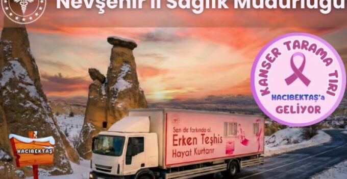 Kanser Tarama Tırı Hacıbektaş’ta Vatandaşlara Hizmet Verecek