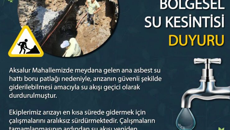 Aksalur’da Su Kesintisi: Ana İsale Hattındaki Arıza İçin Çalışma Başlatıldı