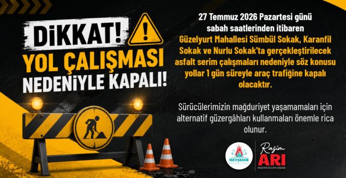 Güzelyurt Mahallesi’nde 3 Sokak Trafiğe Kapatılacak