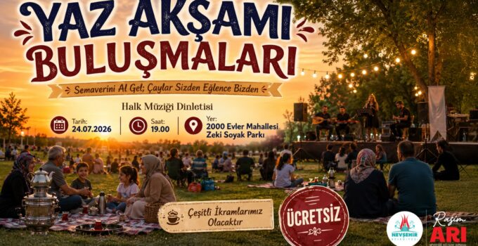 Nevşehir Belediyesi’nden Yaz Akşamı Buluşmaları