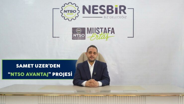 Samet Uzer’den “NTSO Avantaj” Projesi