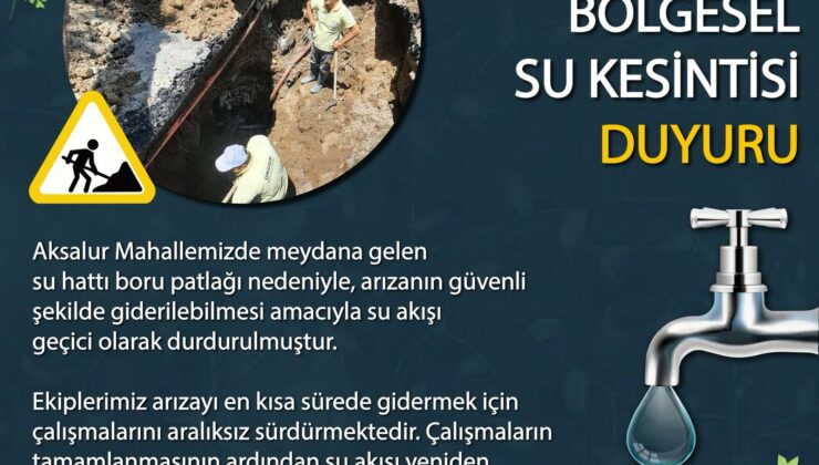 Aksalur’da Su Kesintisi: Ana İsale Hattındaki Arıza İçin Çalışma Başlatıldı