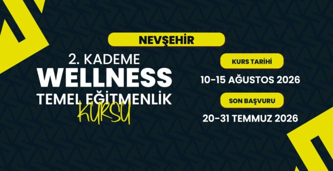 Nevşehir’de 2. Kademe Wellness Temel Eğitmenlik Kursu Düzenlenecek