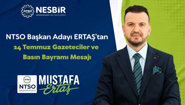 NTSO Başkan Adayı ERTAŞ’tan 24 Temmuz Gazeteciler ve Basın Bayramı Mesajı