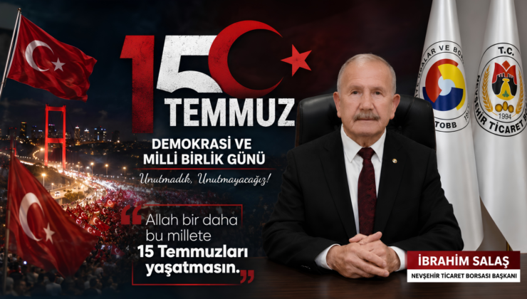 NTB Başkanı Salaş: “15 Temmuz’u Unutmayacağız, Unutturmayacağız”