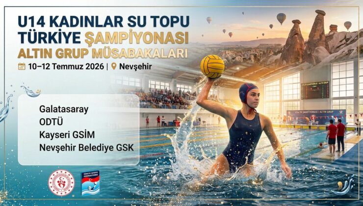 U14 Kadınlar Su Topu Türkiye Şampiyonası Altın Grup Müsabakaları Nevşehir’de Başlıyor