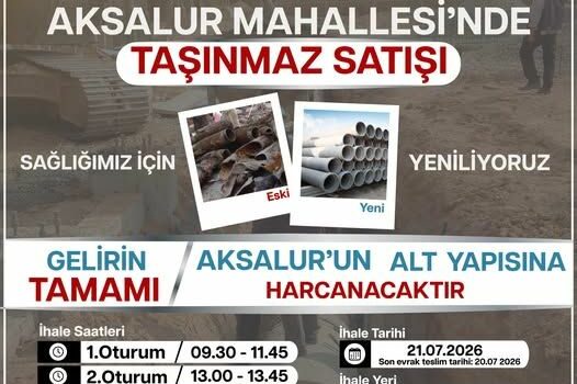Aksalur’da Taşınmaz Satış İhale Tarihi Açıklandı