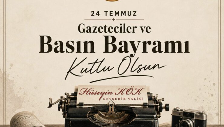 Vali Kök’ten 24 Temmuz Gazeteciler ve Basın Bayramı Mesajı