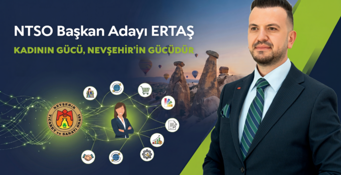 Ertaş’tan Kadın Girişimcilere Güçlü Destek: “Kadının Gücü, Nevşehir’in Gücüdür”