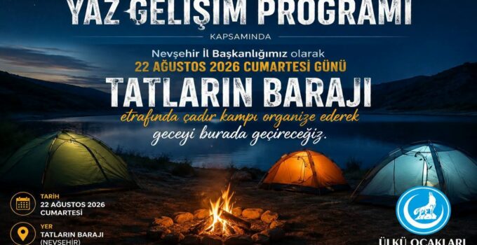Ülkü Ocakları Nevşehir’den Çadır Kampı Daveti