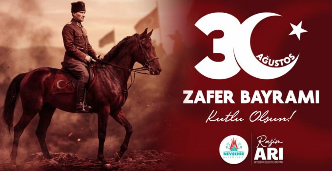 Başkan Rasim Arı “30 Ağustos Zafer Bayramı Kutlu Olsun”
