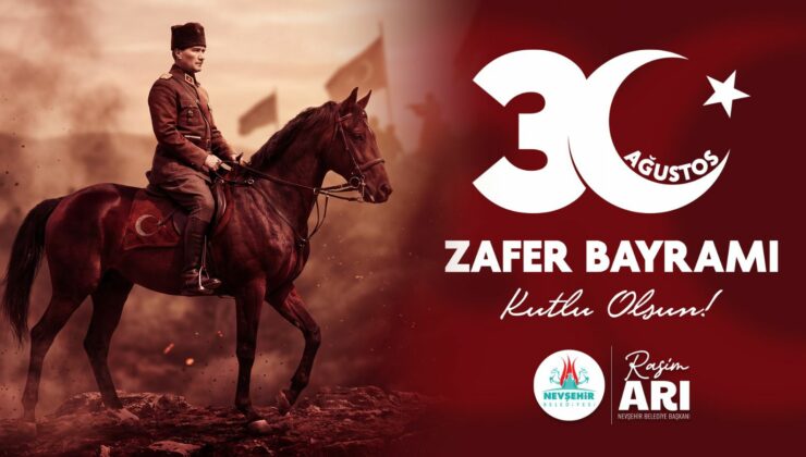 Başkan Rasim Arı “30 Ağustos Zafer Bayramı Kutlu Olsun”