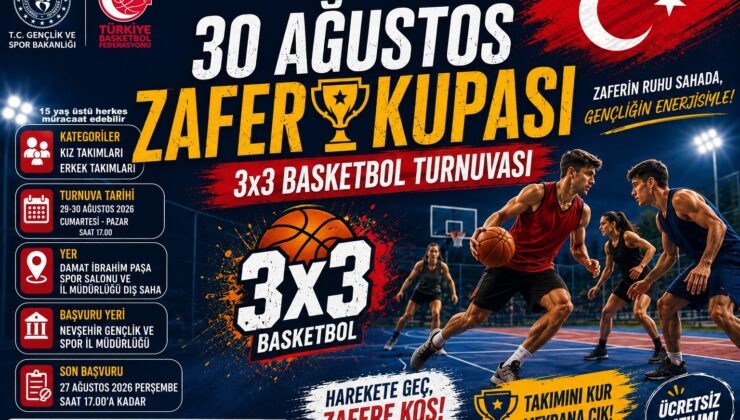 Nevşehir’de 30 Ağustos Zafer Kupası 3×3 Basketbol Turnuvası Başlıyor