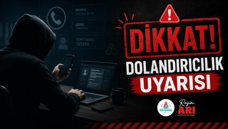 Nevşehir Belediyesinden Dolandırıcılık Uyarısı