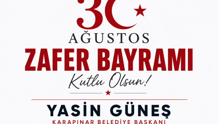 Başkan Güneş “30 Ağustos Zafer Bayramı Kutlu Olsun”