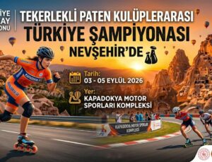 Tekerlekli Paten Kulüpler Arası Türkiye Şampiyonası Nevşehir’de Başlıyor