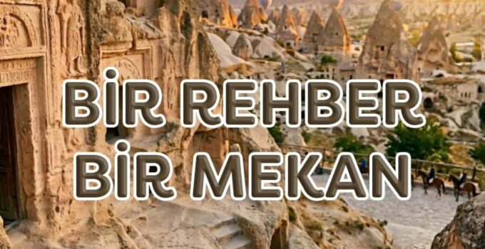 Göreme’de “Bir Rehber Bir Mekan” Serisi Başladı
