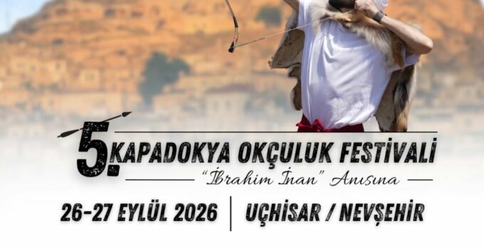5. Kapadokya Okçuluk Festivali Uçhisar’da Düzenlenecek