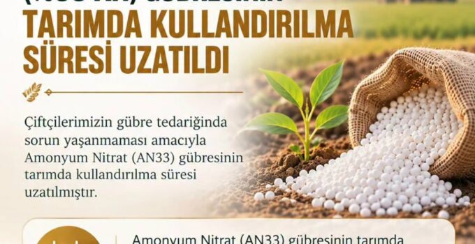 Amonyum Nitrat Gübresinin Satış ve Sevkiyat Süresi Uzatıldı