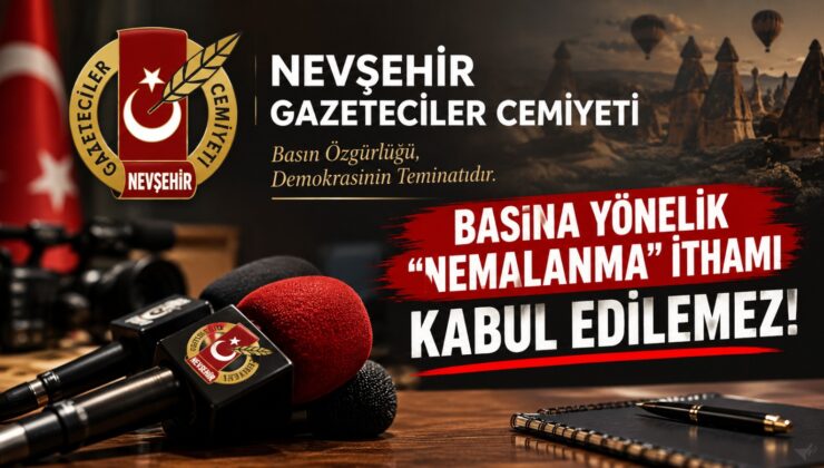 Nevşehir Gazeteciler Cemiyeti’nden Bülent Uğural’a Sert Tepki: Nevşehir Basınına “Nemalanma” İthamı Kabul Edilemez!