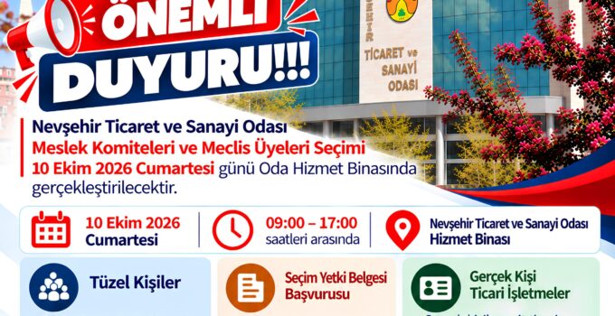 Nevşehir Ticaret Ve Sanayi Odası Genel Sekreterliği’nden Önemli Duyuru!