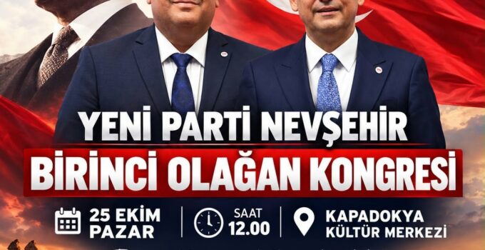 Yeni Parti Nevşehir’de İlk Kongresini Yapacak