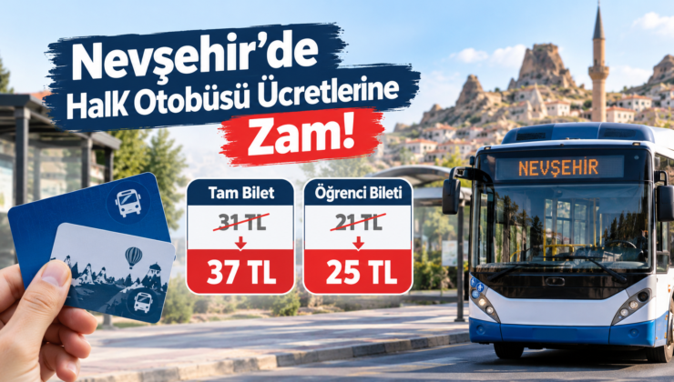 Nevşehir’de Halk Otobüsü Ücretlerine Zam!