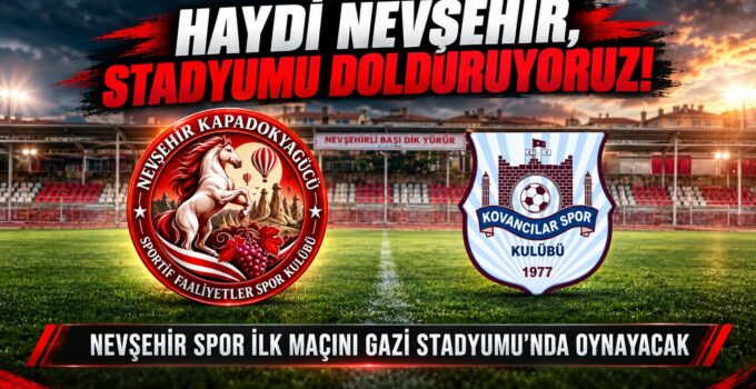 Nevşehir Spor İlk Maçını Gazi Stadyumunda Oynayacak
