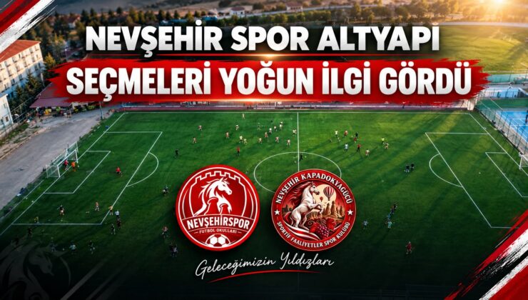 Nevşehirspor Altyapı Seçmeleri Yoğun İlgi Gördü