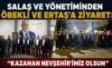 Başkan Salaş ve Yönetiminden Öbekli ve Ertaş’a Ziyaret